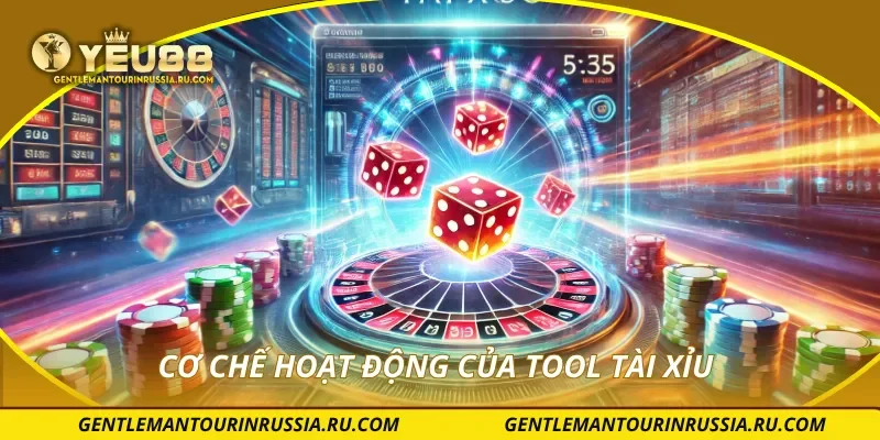 Cơ chế hoạt động của tool tài xỉu