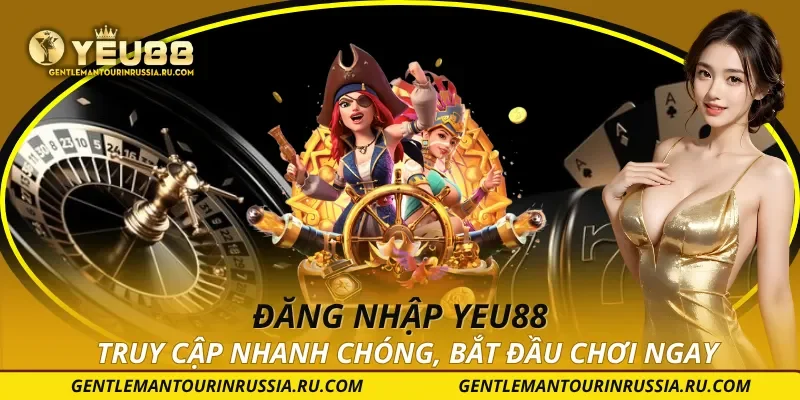 Đăng nhập YEU88 – Truy Cập Nhanh Chóng, Bắt Đầu Chơi Ngay