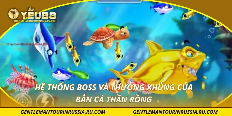Hệ thống boss và thưởng khủng của bắn cá thần rồng