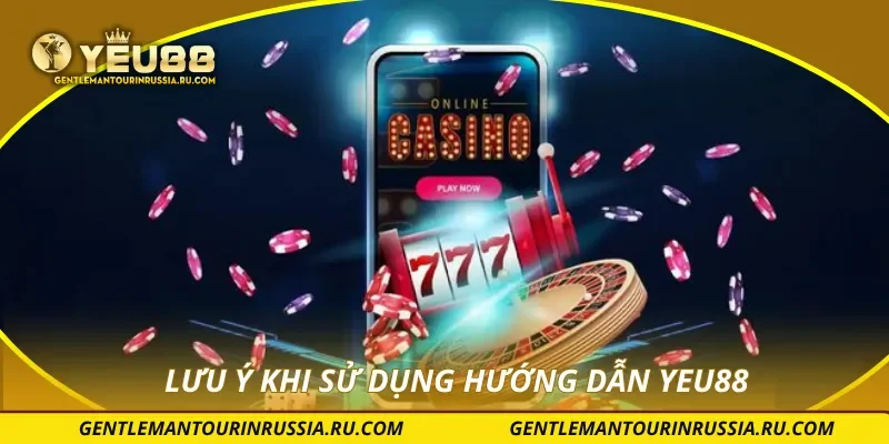Lưu ý khi sử dụng hướng dẫn YEU88
