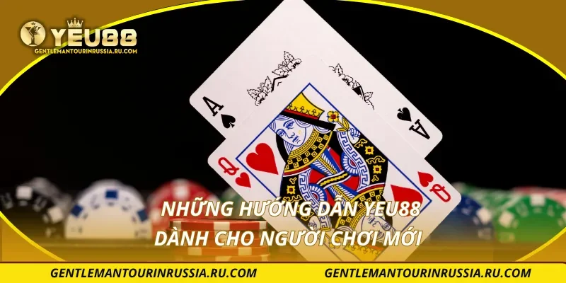 Những hướng dẫn YEU88 dành cho người chơi mới