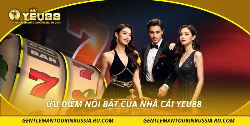 Ưu điểm nổi bật của nhà cái YEU88